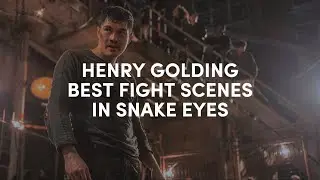 Henry Golding Best Fight Scenes in Snake Eyes