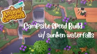 Campsite Speed Build w/ Sunken Waterfalls!!