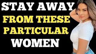 6 types of women you should never date in your life