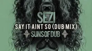 Say it Aint Dub (feat. Sezi & Ras Jammy) - Suns of Dub