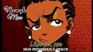 Lilsweet rsa - Though Man ( Non refundable Track)