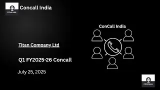 Titan Company Ltd&rsquo;s FY 2025‑26 Concall