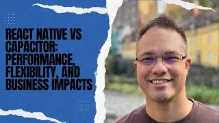 React Native vs Capacitor: Performance, Flexibility, and Business Impacts - RRU 262
