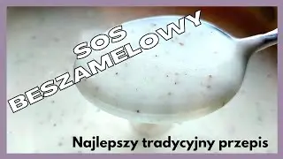 Jak zrobić prawdziwy sos beszamelowy