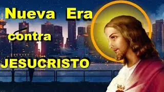 Nueva Era contra Jesucristo / Alerta !!! / Descubriendo el engaño de la nueva era