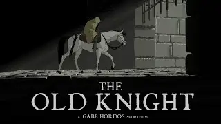 Старый рыцарь / THE OLD KNIGHT - Animated short film