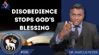 Disobedience Stops God's Blessing - Unveiling the Covenants 196