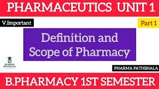 Unit 1 Pharmaceutics |Definition and Scope of Pharmacy|1st Semester|B.Pharmacy|Pharma_Pathshala
