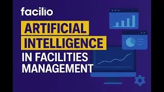 AI in Facilities Management in 2025 | Scope, Benefits & Future - CMMS Software/CAFM/EAM