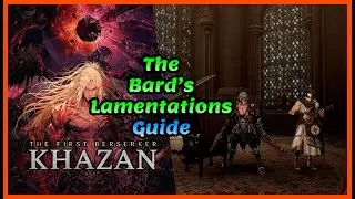 The First Berserker Khazan: The Bard's Lamentations Guide