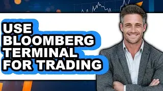 How To Use Bloomberg Terminal For Trading - Step By Step