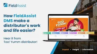 How FieldAssist DMS make a distributor's work and life easier? Hear it from Too! Yumm distributor!
