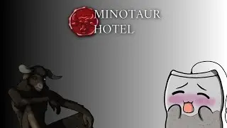 Suddenly, A Horror Game - Minotaur Hotel Part 02