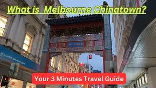 Melbourne Chinatown | Major Architectural Heritage, Annual Festivals & Cuisines of Asian Origins