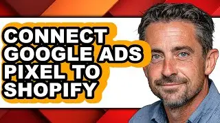 How to Connect Google Ads Pixel to Shopify - Easy Guide