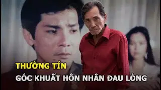 Thương Tín và góc khuất hôn nhân đau lòng với vợ thứ 4 kém đến 32 tuổi