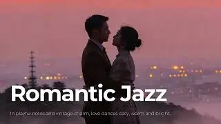 [Playlist] Cute & Cozy Romantic Jazz｜Retro Jazz Love Songs｜Date Night