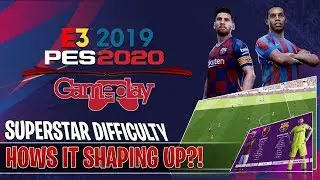 [TTB] PES 2020 GAMEPLAY - SUPERSTAR DIFFICULTY - HOW'S IT SHAPING UP?!