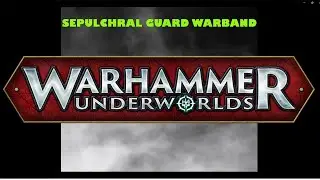 Warhammer underworlds Sepulchral Guard