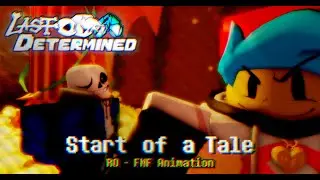 Last Determined | Start Of a Tale V4 | Ro-FNF Animation