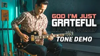 God I'm Just Grateful Tone Demo | HX/Helix Presets