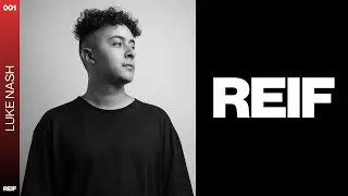 REIF MIX 001: Luke Nash (Minimal Tech / Tech House)