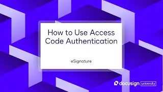Docusign eSignature: How to Use Access Code Authentication