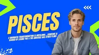PISCES! DRAMATIC TRANSFORMATION - Someone's Scared of Losing You & The Universe Has OTHER Plans