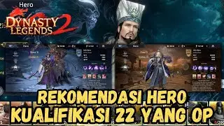 REKOMENDASI HERO KUALIFIKASI 22 + CARA UNLOCKNYA UNTUK FREE PLAYER|Dynasty Legends 2