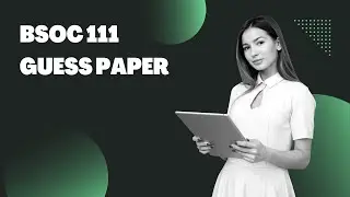 BSOC 111 GUESS PAPER