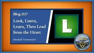 MT2 Growing Leadership Blog #27 &ndash; Define Your Culture&ndash;Look, Listen, Learn, then Lead from the Heart
