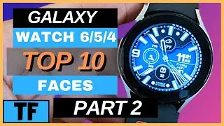 Samsung Galaxy Watch 6 / 5 / 4 TOP 10 Best FREE Watch Faces (Best Wear OS Faces!) [Part 2]