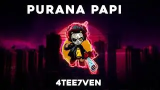 4tee7ven - PURANA PAPI - ( Prod. By Jee Pro Beats)  New Punjabi Drill Song