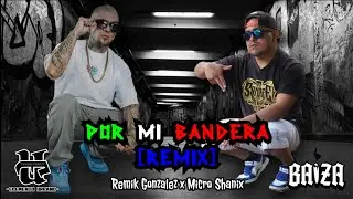 Remik Gonz&aacute;lez Ft Micro Shanix - Por Mi Bandera (REMIX) (Visualizer)