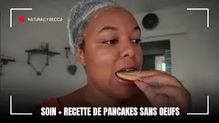 Journ&eacute;e soin capillaire + Recette pancakes sans oeufs