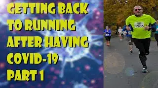 RUNNING AFTER COVID 19 PART 1