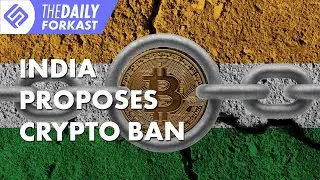 India Is Now Proposing To Ban Private Crypto | The Daily Forkast