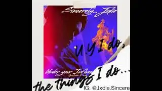 Sincerely... Jxdie x Fear of Losin&rsquo; You