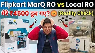 Flipkart MarQ RO vs Local RO: मेरे ₹4500 डूब गए? 😡 (Reality Check)