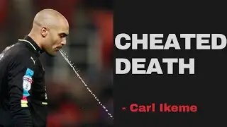 The Goalkeeper Who Cheated Death on the Eve of the World Cup: The Carl Ikeme Story