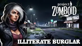 PROJECT ZOMBOID Illiterate Burglar EP 24 (16x Pop) Hot New Ride!!
