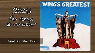 PAUL McCARTNEY & WINGS - Band on the Run [2025 Fan Remix & Remaster]