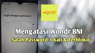 Mengatasi Wondr BNI Salah Password 3 Kali & Terblokir 