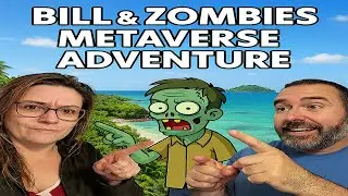 Bill & Zombies Metaverse Adventure | Earth2 101 with Special Guest Tammy