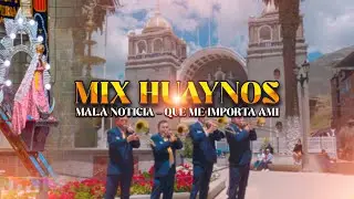 MIX HUAYNOS / MALA NOTICIA - QUE ME IMPORTA AMI - LA CORA CORA DE OTUZCO