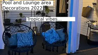 Decorating our pool deck //2022,  small rooms in a larger area with tropical plants DAY and NIGHT
