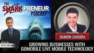 806: Growing Businesses with GoMobile Live Mobile Technology , Damien Zamora, GoMobile Solutions