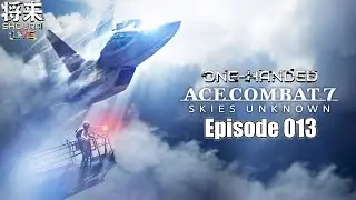 Ace Combat 7: Skies Unknown - One-Handed - Episode 013 #ItsShouTime