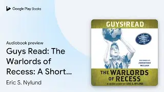 Guys Read: The Warlords of Recess: A Short&hellip; by Eric S. Nylund &middot; Audiobook preview