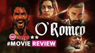 O Romeo Movie Review in Hindi|Shahid Kapoor| Tripti Dimri |Nana Patekar |Vishal Bhardwaj | Tamannaah